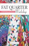 Fat Quarter Workshop