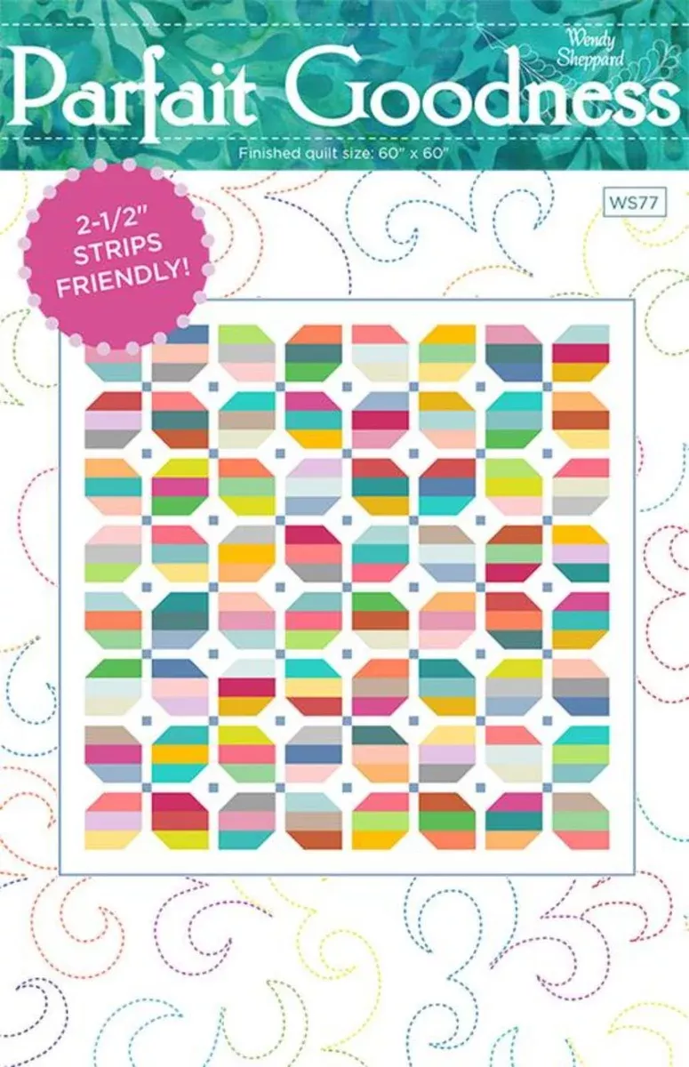 Parfait Goodness Quilt Pattern by Wendy Sheppard