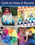 Quilts For Baby & Beyond
