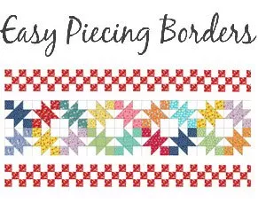 Ten Sisters Easy Piecing Borders
