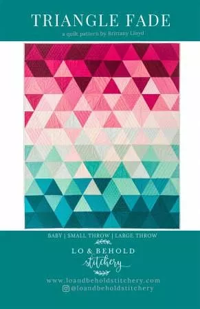 triangle-fade-quilt-pattern-lo-behold-stitchery Triangle Fade Quilt Pattern - Lo and Behold Stitchery